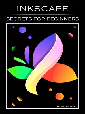 cover image of Inkscape Secrets for Beginners